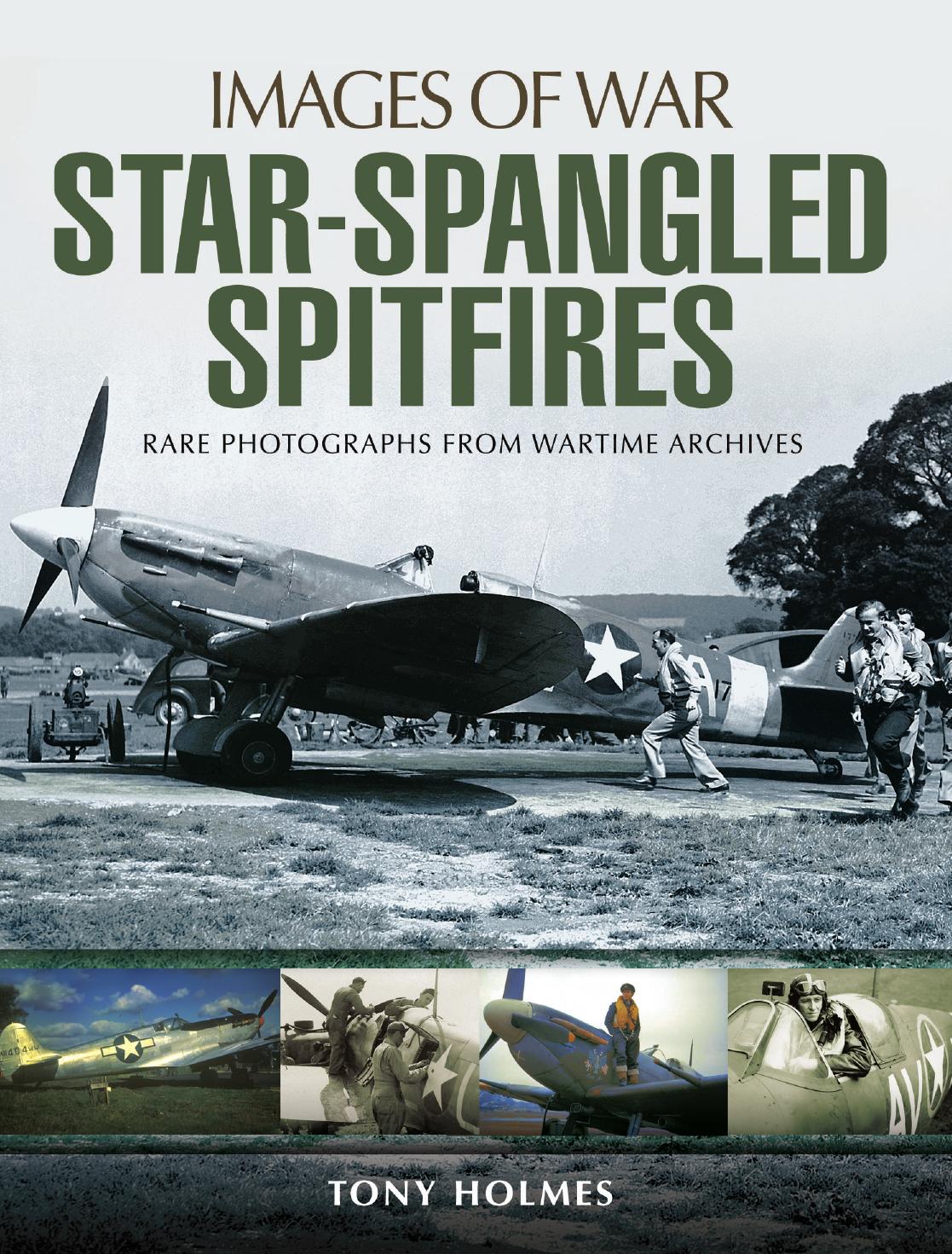 Starspangled Spitfires 1st Edition Tony Holmes
