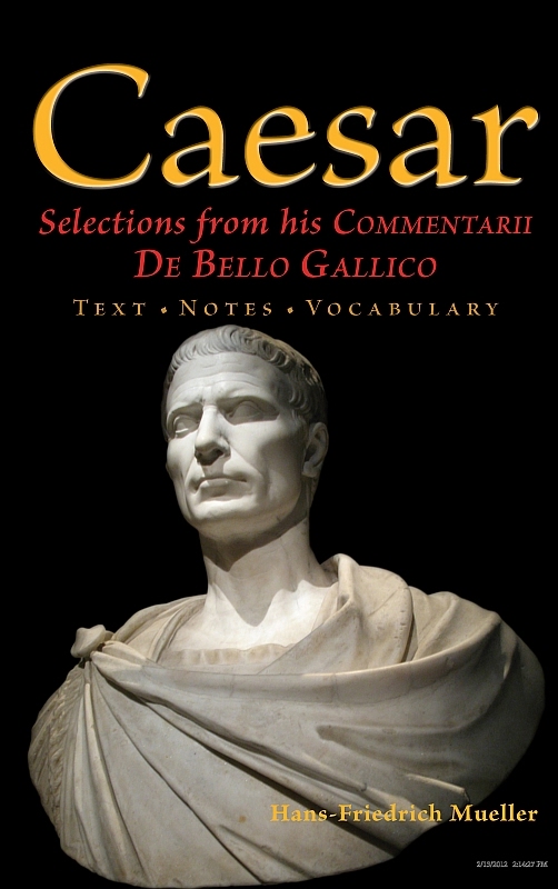 Caesar Selections From His Commentarii De Bello Gallico Hansfriedrich Mueller
