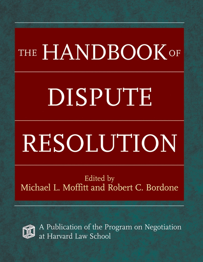 Handbook Of Dispute Resolution Moffitt Michael L Bordone Robert C Moffitt