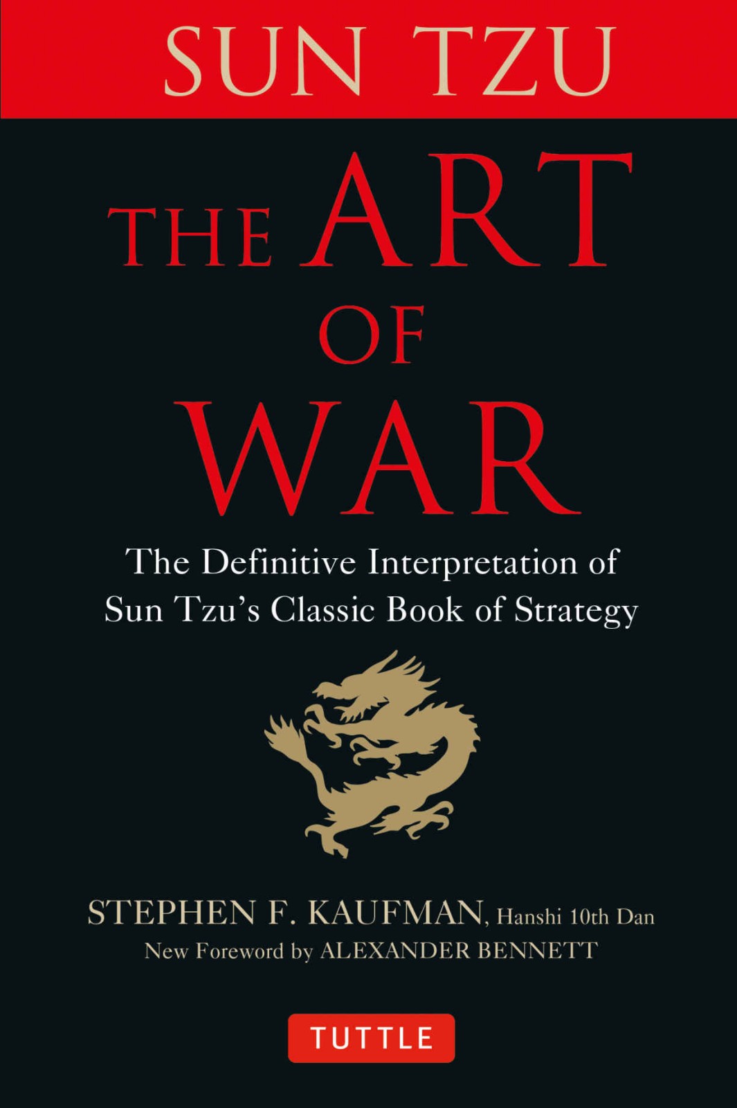 Art Of War The Definitive Interpretation Of Sun Tzus Classic Book Of Strategy Stephen F Kaufman