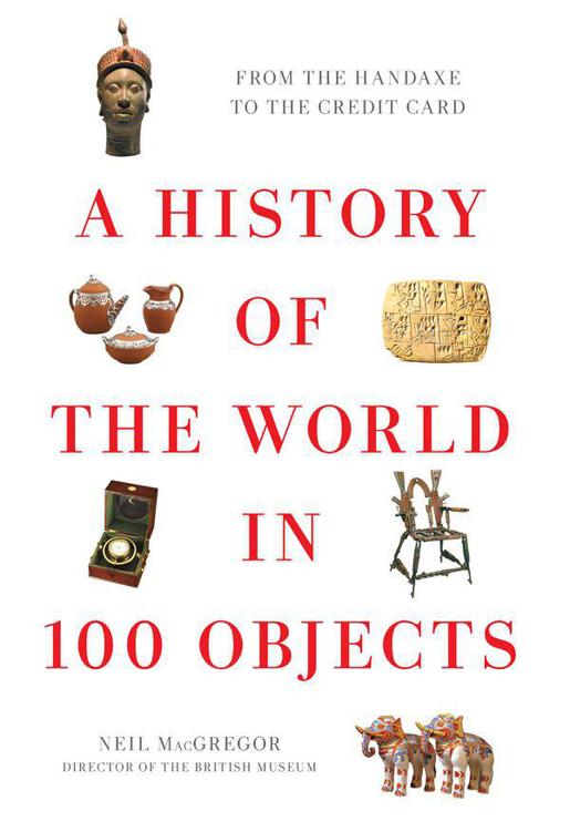 A History Of The World In 100 Objects Macgregor Neil