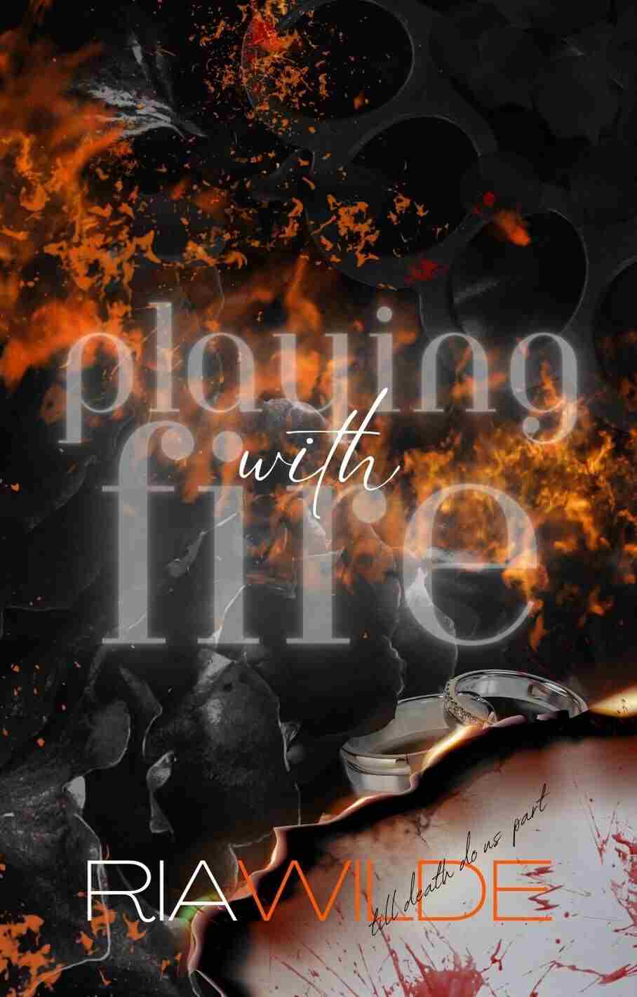 Playing With Fire A Standalone Dark Romance Ria Wilde