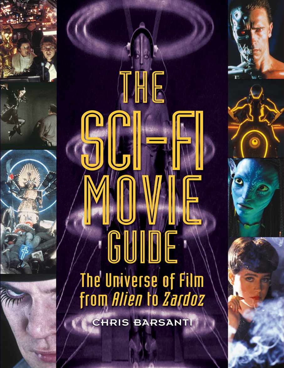 The Scifi Movie Guide The Universe Of Film From Alien To Zardoz Chris Barsanti