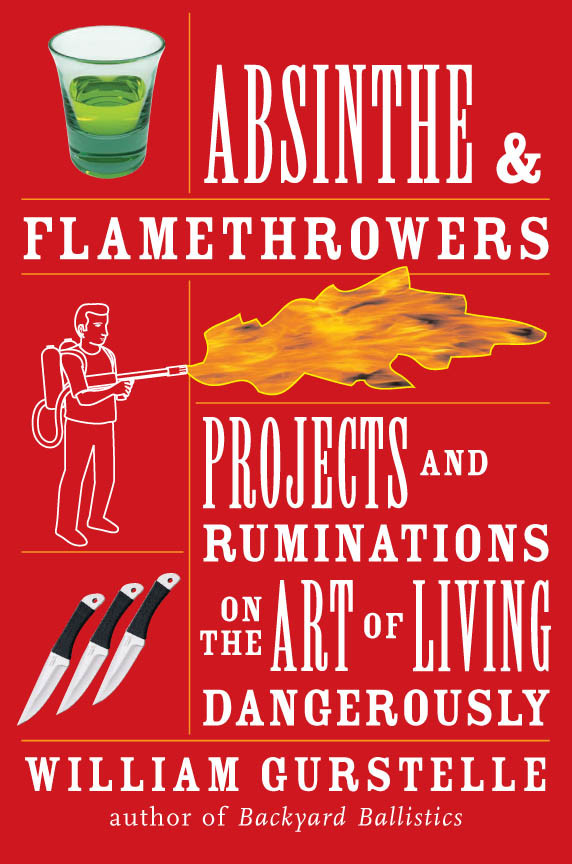 Absinthe And Flamethrowers William Gurstelle