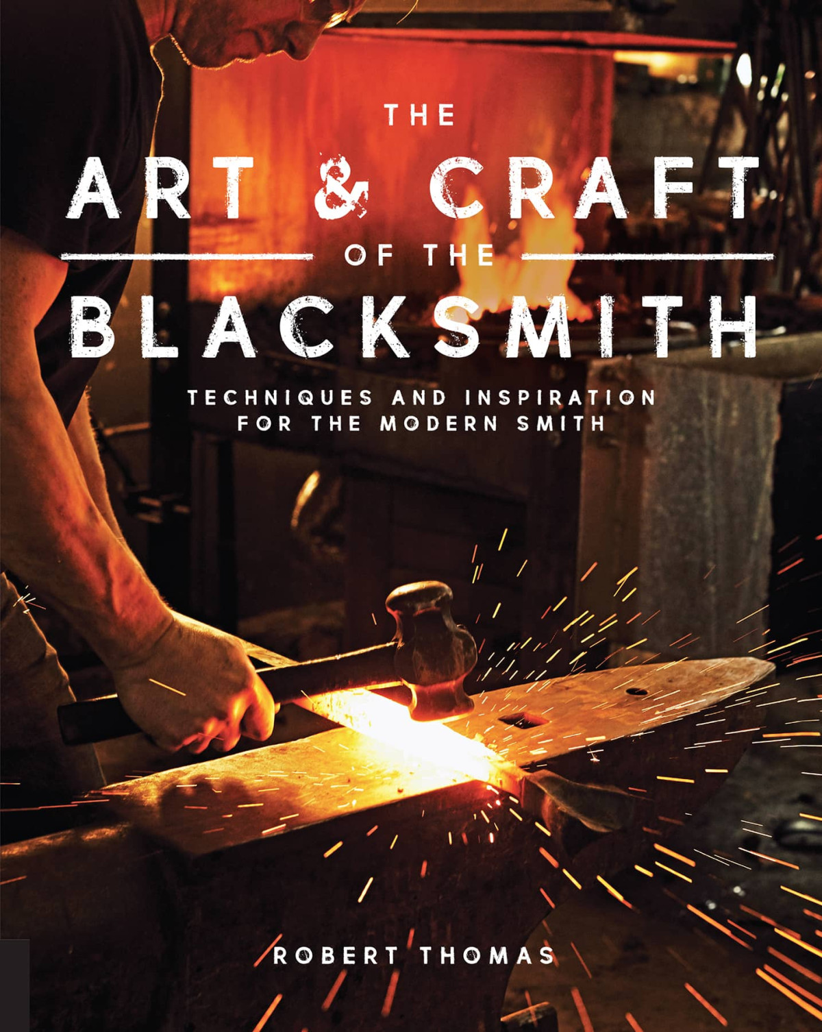 The Art And Craft Of The Blacksmith Robert Thomas