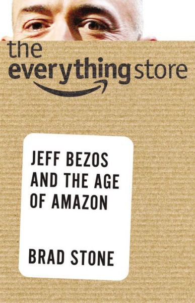 The Everything Store Brad Stone