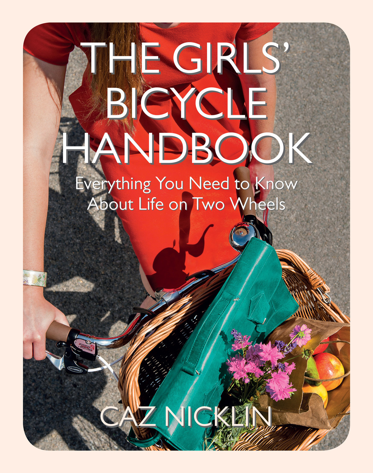 The Girls Bicycle Handbook Caz Nicklin
