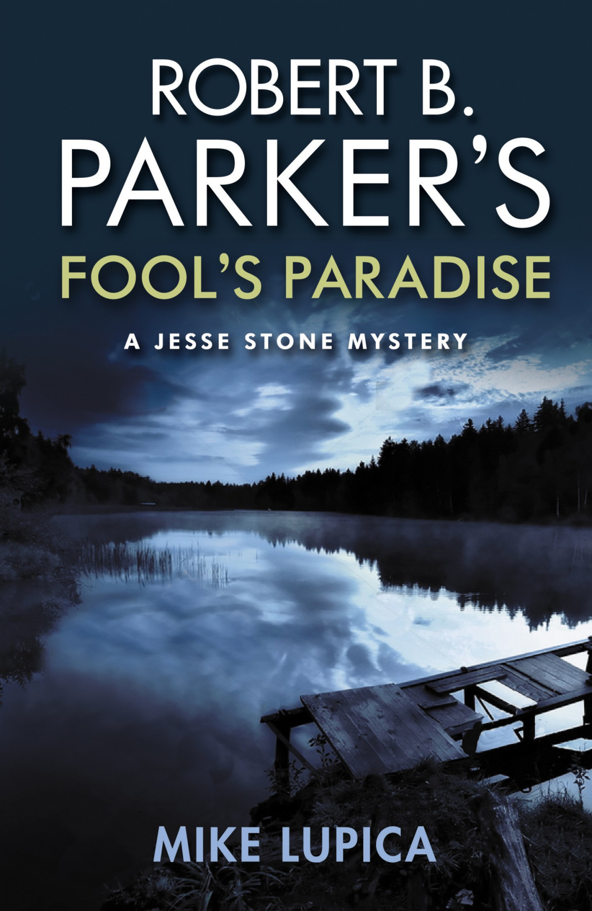 Robert B Parkers Fools Paradise Mike Lupica