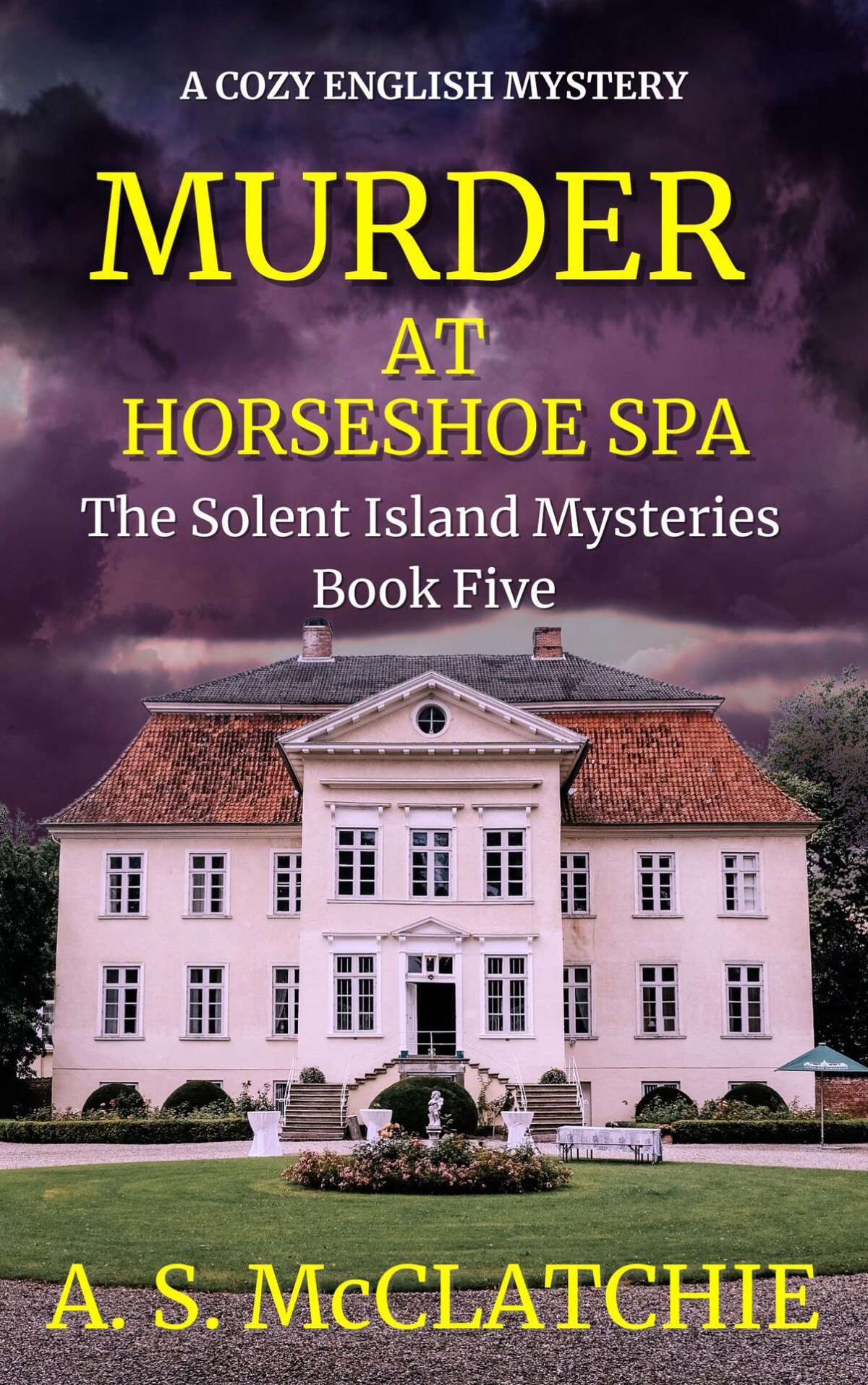 Murder At Horseshoe Spa The Solent Island Mysteries Book 5 A S Mcclatchie