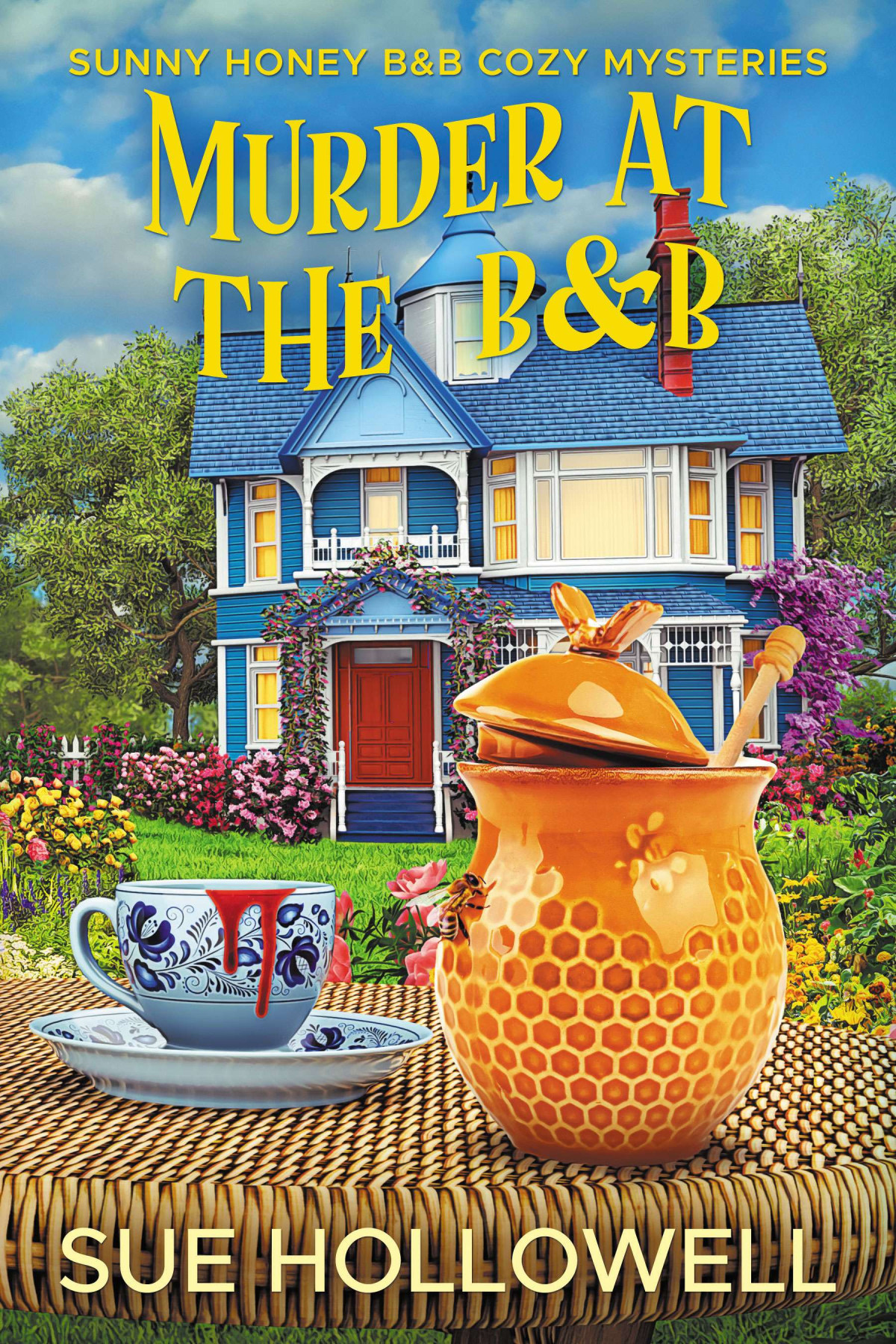 Murder At The Bb Sunny Honey Bb Cozy Mystery 2 Sue Hollowell