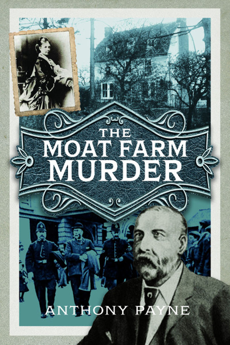 The Moat Farm Murder Anthony Payne