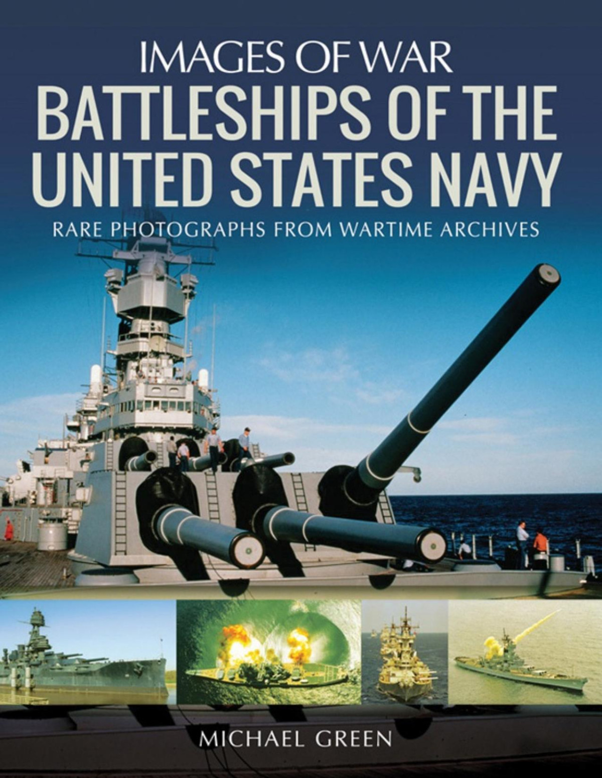 Battleships Of The United States Navy 1st Edition Michael Green