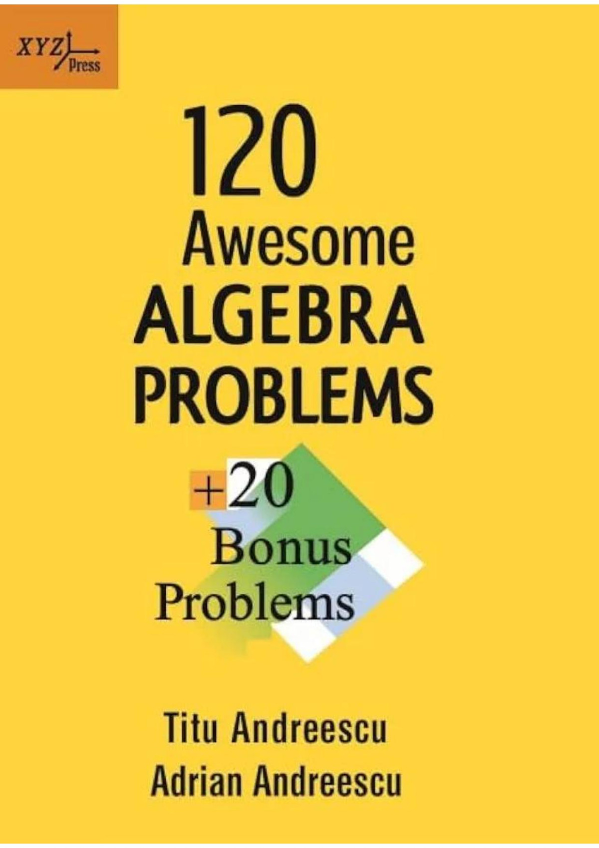 120 Awesome Algebra Problems Titu Andreescu Adrian Andreescu