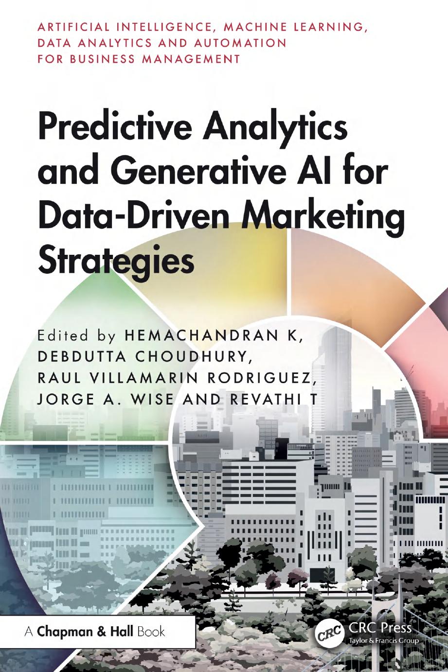Predictive Analytics And Generative Ai For Datadriven Marketing Strategies 1st Edition Hemachandran K Debdutta Choudhury Raul Villamarin Rodriguez Jorge A Wise Revathi T