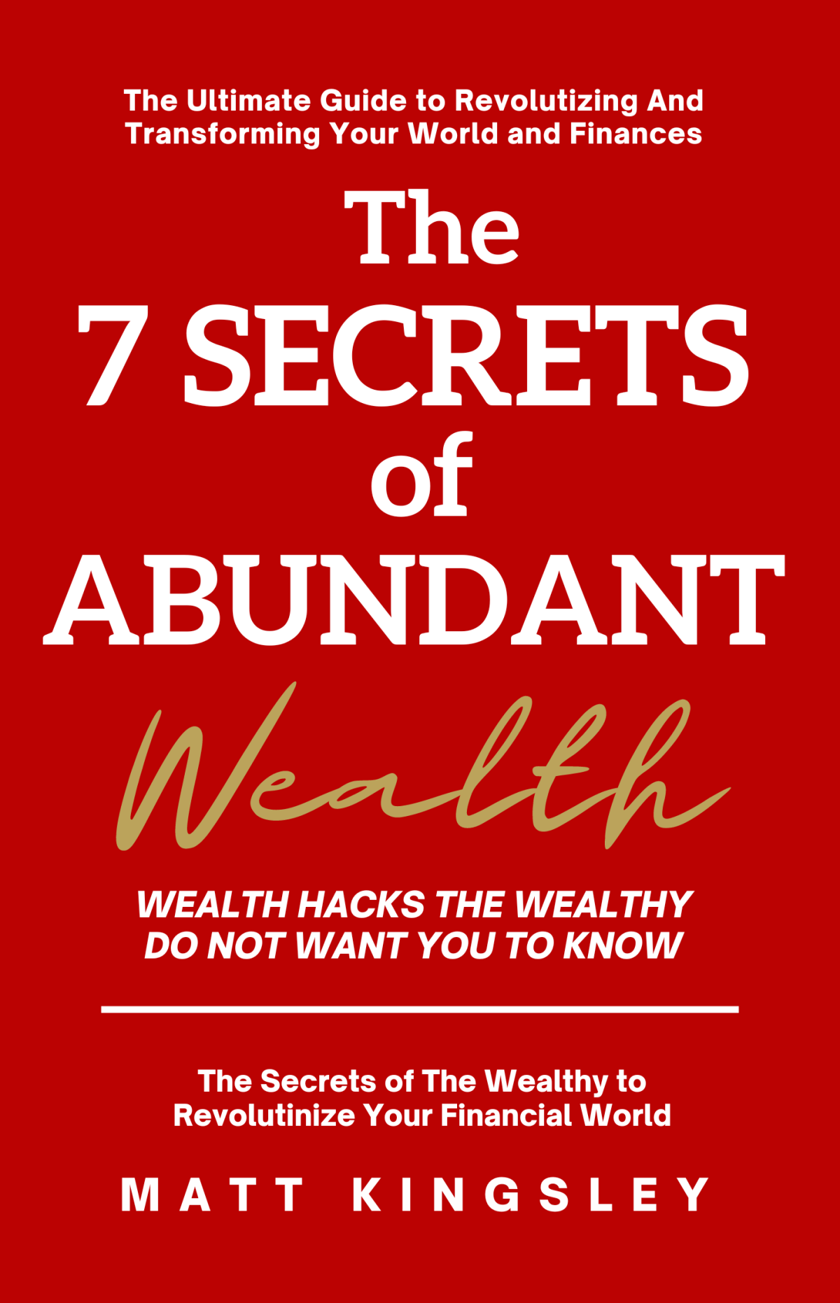 The 7 Secrets Of Abundant Wealth Matt Kingsley