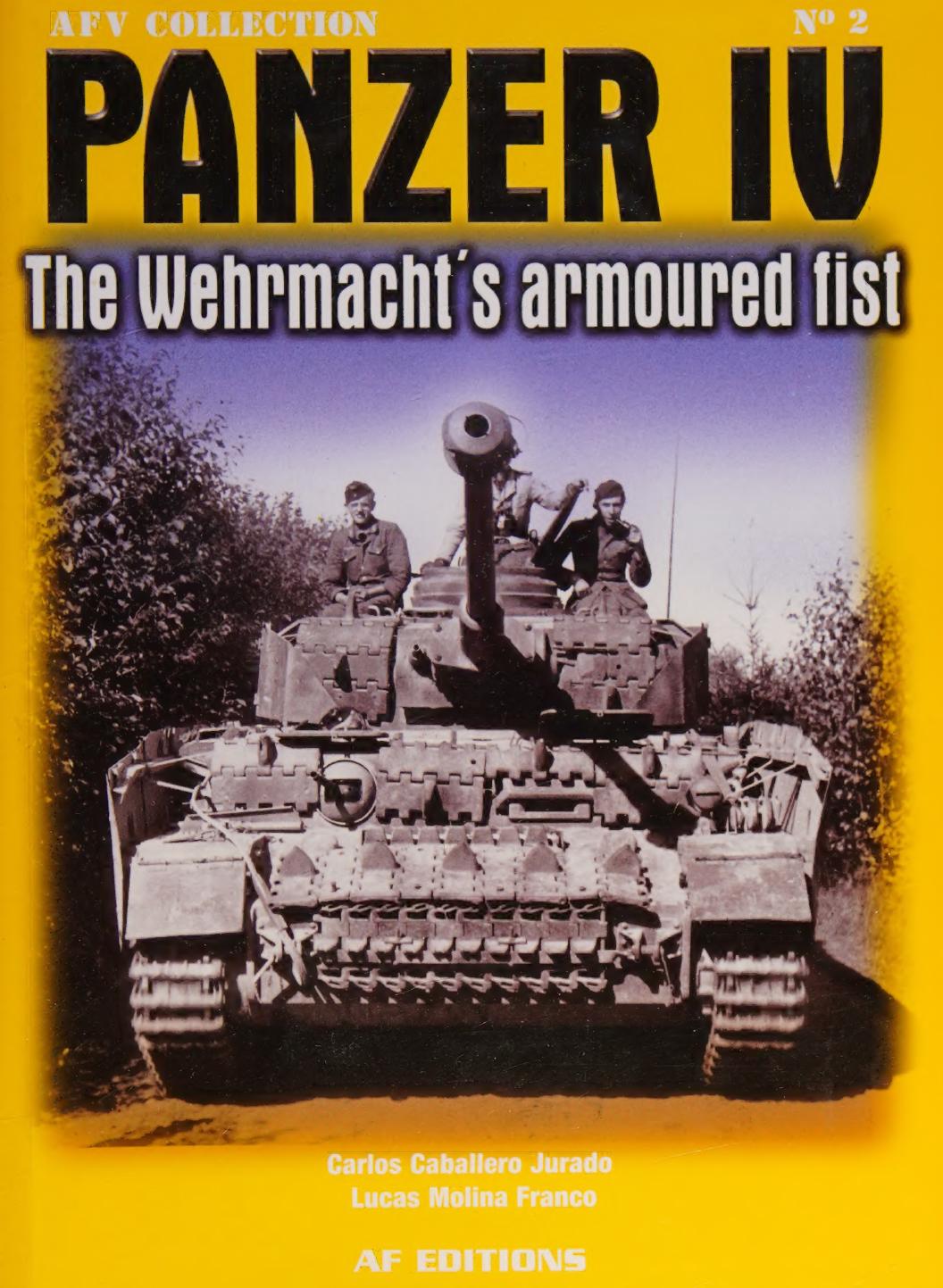 Panzer Iv The Wehrmachts Armoured Fist Carlos Caballero Jurado Lucas Molina Franco