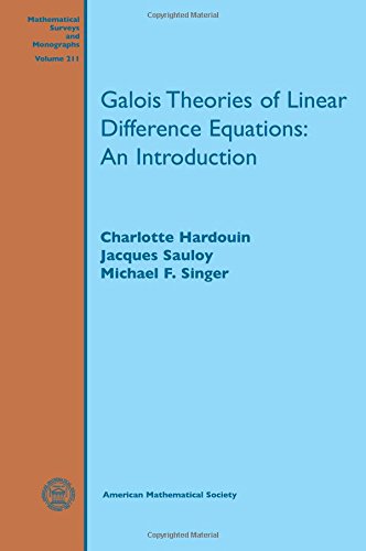 Galois Theories Of Linear Difference Equations 2016th Edition Charlotte Hardouin