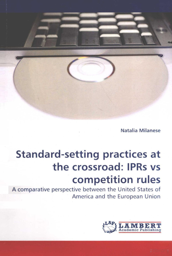 Standardsetting Practices At The Crossroadiprs Vs Competition Rulesmilanese Natalialambert Academic Publishing 2011th Edition Milanese