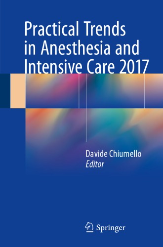 Practical Trends In Anesthesia And Intensive Care 2017 Davide Chiumello Ed