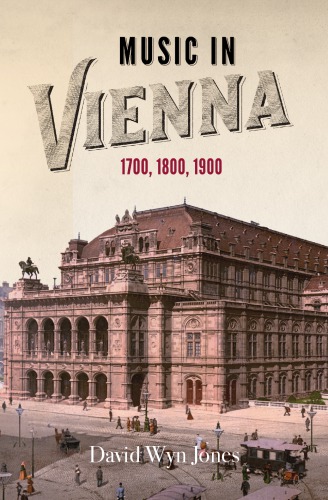 Music In Vienna 1700 1800 1900 David Wyn Jones
