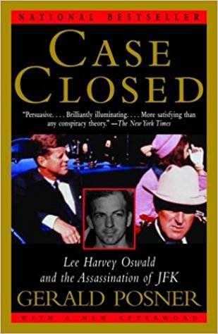 Case Closed Lee Harvey Oswald And The Assassination Of Jfk Reissue Gerald Posner