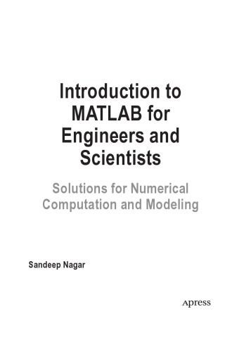Introduction To Matlab For Engineers And Scientists Solutions For Numerical Computation And Modeling Sandeep Nagar