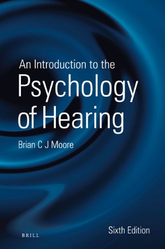 An Introduction To The Psychology Of Hearing 6th Brian Moore