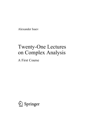 Twentyone Lectures On Complex Analysis A First Course Alexander Isaev
