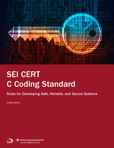 Sei Cert C Coding Standard Rules For Developing Safe Reliable And Secure Systems Carnegie Mellon University