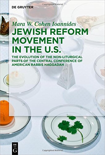 Jewish Reform Movement In The Us The Evolution Of The Nonliturgical Parts Of The Central Conference Of American Rabbis Haggadah Mara W Cohen Ioannides