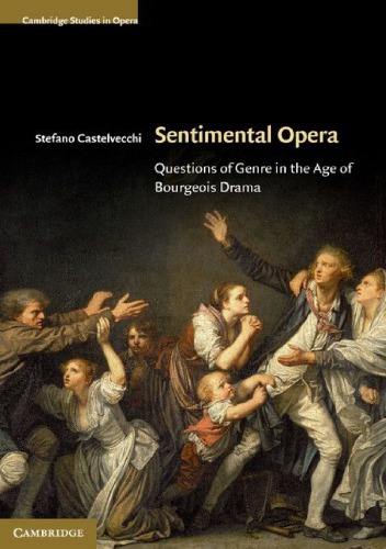 Sentimental Opera Questions Of Genre In The Age Of Bourgeois Drama Stefano Castelvecchi
