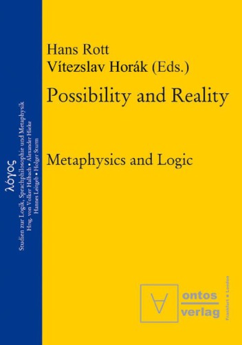 Possibility And Reality Metaphysics And Logic Hans Rott Vtezslav Hork Eds