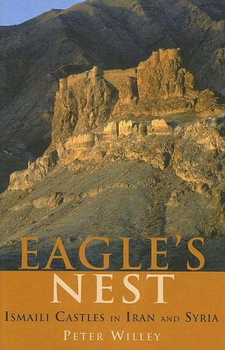 The Eagles Nest Ismaili Castles In Iran And Syria 1st Peter Willey