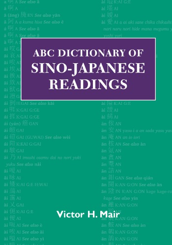 Abc Dictionary Of Sinojapanese Readings Victor H Mair