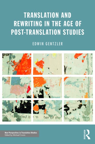 Translation And Rewriting In The Age Of Posttranslation Studies Edwin Gentzler
