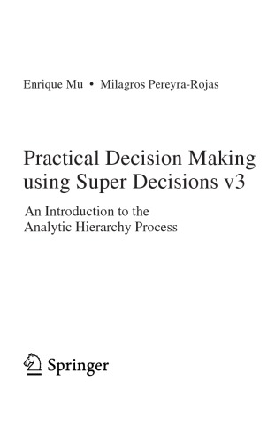 Practical Decision Making Using Super Decisions V3 An Introduction To The Analytic Hierarchy Process Enriquemu