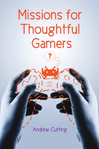 Missions For Thoughtful Gamers 1st Andrew Cutting