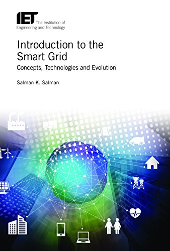 Introduction To The Smart Grid Concepts Technologies And Evolution Sk Salman