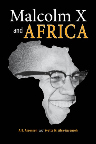 Malcolm X And Africa Ab Assensoh Yvette M Alexassensoh
