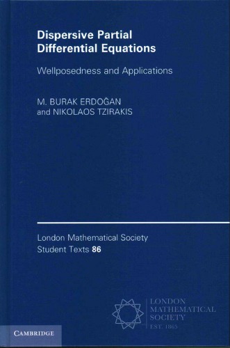 Dispersive Partial Differential Equations Wellposedness And Applications M Burak Erdogan