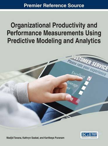 Organizational Productivity And Performance Measurements Using Predictive Modeling And Analytics 1st Edition Madjid Tavana