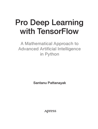 Pro Deep Learning With Tensorflow A Mathematical Approach To Advanced Artificial Intelligence In Python Santanu Pattanayak