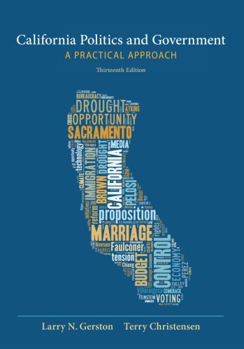 California Politics And Government A Practical Approach 13th Edition Larry N Gerston