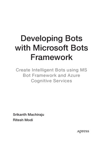 Developing Bots With Microsoft Bots Framework Srikanth Machiraju