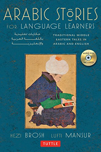 Arabic Stories For Language Learners Traditional Middle Eastern Tales In Arabic And English Hezi Brosh