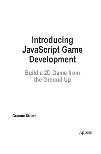 Introducing Javascript Game Development Graeme Stuart