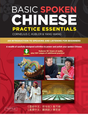 Basic Spoken Chinese Practice Essentials An Introduction To Speaking And Listening For Beginners Cornelius C Kubler