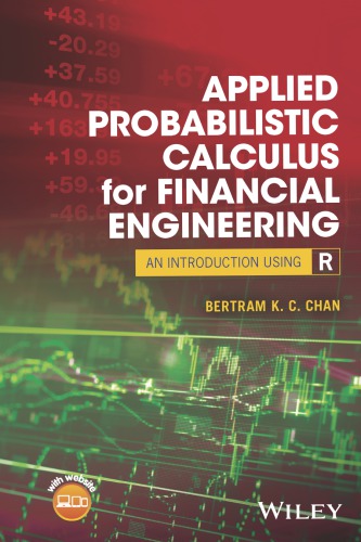 Applied Probabilistic Calculus For Financial Engineering An Introduction Using R 1st Edition Bertram K C Chan