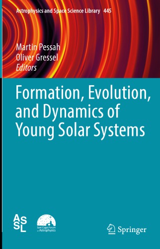Formation Evolution And Dynamics Of Young Solar Systems Martin Pessah