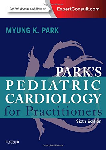 Parks Pediatric Cardiology For Practitioners 6th Myung K Park